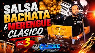 SALSA, BACHATA & MERENGUE CLÁSICO Vol. 3 ?? Los Mejores Éxitos de Ayer y Hoy | DJ Izeee