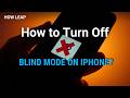 How to Turn Off Blind Mode on iPhone?