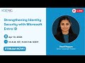 Strengthening Identity Security with Microsoft Entra ID