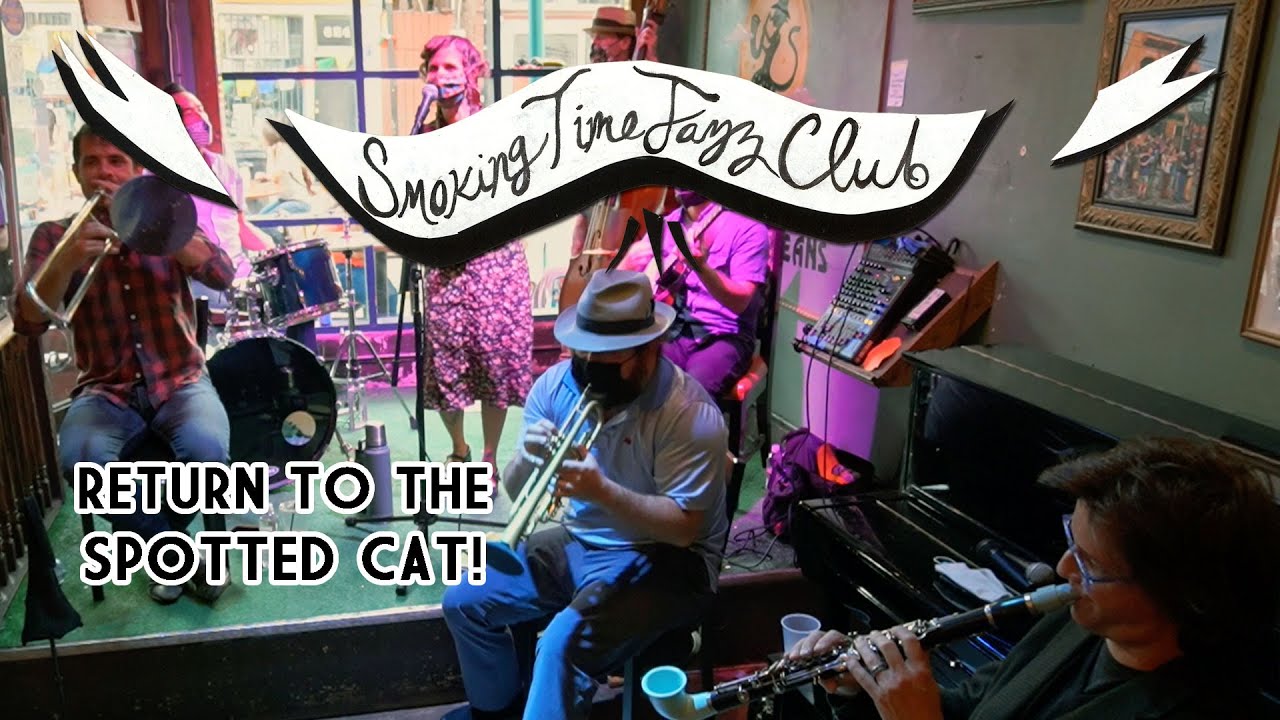 Return To The Spotted Cat - Smoking Time Jazz Club - 4.26.21