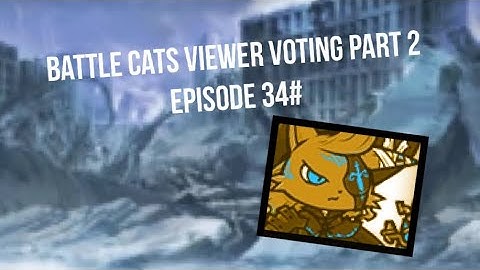 (Episode 34#) The Battle Cats Viewer Voting Part 2