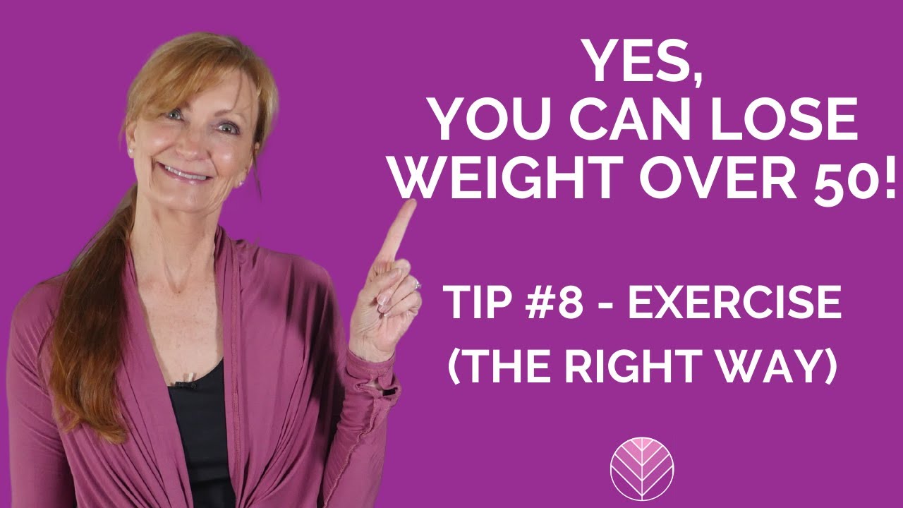 Yes You can Lose Weight Over 50 Tip 8 The Right Exercise YouTube