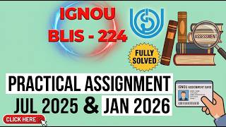 How to Solve BLIS 224 Practical Assignment | IGNOU BLIS-224 Fully Solved Assignment 2025-26