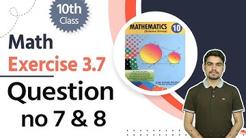 10th Class Math Chapter 3 - Class 10 Math Chapter 3 Exercise 3.7 Question 7 & 8 -10 Class Math Ch 3