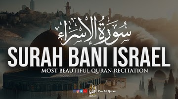 Surah Al-Isra سورة الإسراء | Surah Bani-Israil | Heart touching voice | Peaceful Quran TV