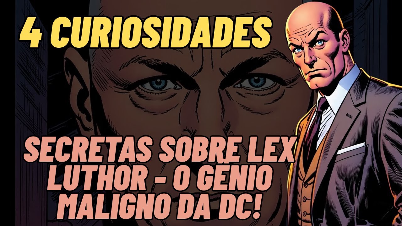 Lex Da Rula 4 Curiosidades SECRETAS Sobre Lex Luthor - O Gênio Maligno da DC! - YouTube