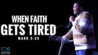 When Faith Gets Tired | Dr E Dewey Smith Jr. Net Worth