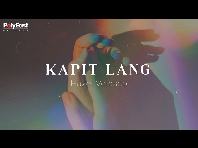 Hazel Velasco - Kapit Lang - (Official Lyric Video) class=