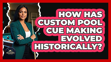 How Has Custom Pool Cue Making Evolved Historically? - Billiards Hustlers