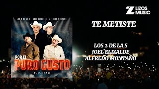Los 2 de la S , Joel Elizalde & Alfredo Montaño - Te Metiste (Video Lyric)