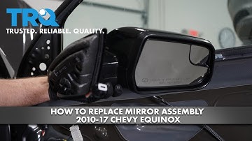 How to Replace Mirror Assembly 2010-17 Chevy Equinox
