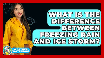 What Is The Difference Between Freezing Rain And Ice Storm? - Weather Watchdog