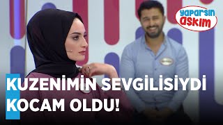 Kuzenimin Sevgilisiydi Kocam Oldu! | Yaparsın Aşkım