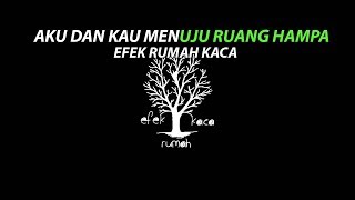 Efek Rumah Kaca - Kau dan Aku Menuju Ruang Hampa [ LIRIK ] Full HD