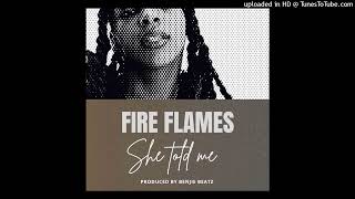 FIRE FLAMES SHE TOLD ME (BY) LEMAR RASTA YUT