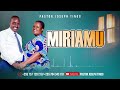 MIRIAMU BY PASTOR JOSEPH TINDO MIRIAMU BY PASTOR JOSEPH TINDO