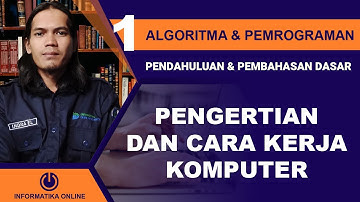 Pengertian & Cara Kerja Komputer - Algoritma & Pemrograman Bagian 1