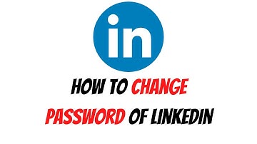 How To Change Password Of LinkedIn