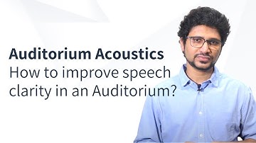 Auditorium Acoustics: How to improve speech clarity in an auditorium?