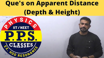 Lect-7(Part-2) Questions On Apparent Dist.| Ray Optics | IIT-JEE|NEET |Physics|PPS Sir EX-HOD (Reso)