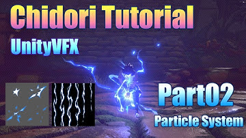 Naruto Chidori VFX Tutorial Part2:Particle System Adjustment /Unity vfx workflow/game fx