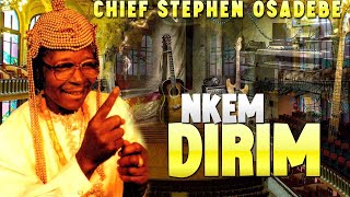 CHIEF STEPHEN OSADEBE | NKEM DIRIM | NEW SONGS | LATEST 2021 NIGERIAN HIGHLIFE OGENE | IGBOAMAKA