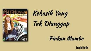 Download Lagu Pinkan Mambo - Kekasih Yang Tak Dianggap | Lirik Lagu MP3 Download Lagu Pinkan Mambo - Kekasih Yang Tak Dianggap | Lirik Lagu MP3