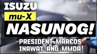 ISUZU MU-x NASUNOG! PAANO MAIIWASAN ITO? PBBM INAWAT ANG MMDA!