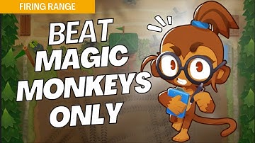 How to Beat Magic Monkeys Only on Firing Range - BTD6 Strategy