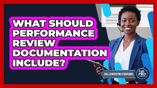 What Should Performance Review Documentation Include?