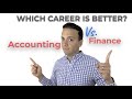 Accounting Vs. Finance. Which Career Choice is better?