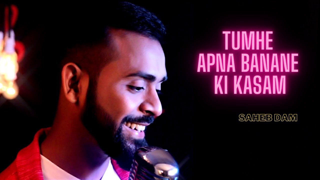 Tumhe Apna Banane Ki Kasam (Cover) | Saheb Dam | Sadak | Hate Story 3 ...