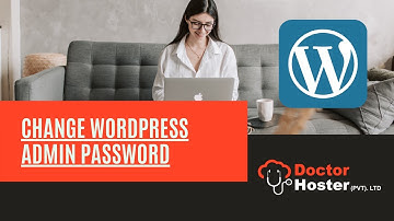 How to Change WordPress admin password ? Doctor Hoster - Tech Guide
