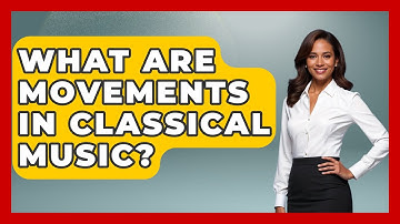 What Are Movements In Classical Music? - Classical Serenade