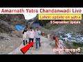 chandanwadi base camp live | amarnath yatra 2023 | amarnath yatra 2023 update | amarnath yatra