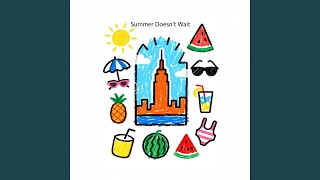 Summer Doesn’t Wait
