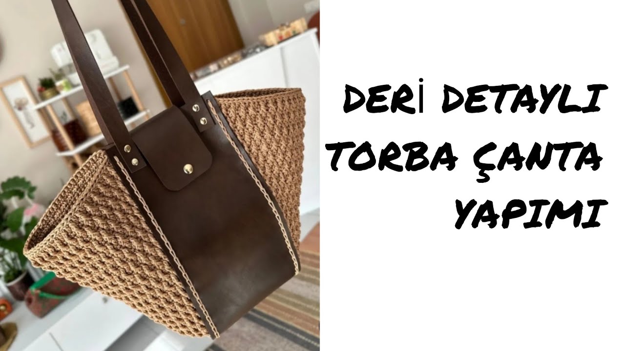 DERİ DETAYLI TORBA ÇANTA YAPIMI 
