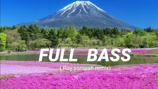 FULL BASS -DJ BONGKAR ( Roy sompah remix)