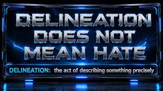 Delineation Does Not Mean Hate!