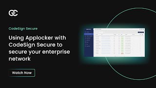 Using Applocker with CodeSign Secure to secure your enterprise network | Code Signing Solution
