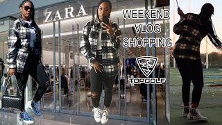 Weekend Vlog | Come Shop With Me | Zara | Top Golf