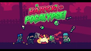 Bazooki Pocalypse Full Gameplay Walkthrough
