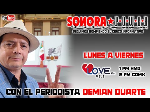 Feliz viernes, nos vamos a Sonora, pero antes el Sonora Power de hoy con el análisis político