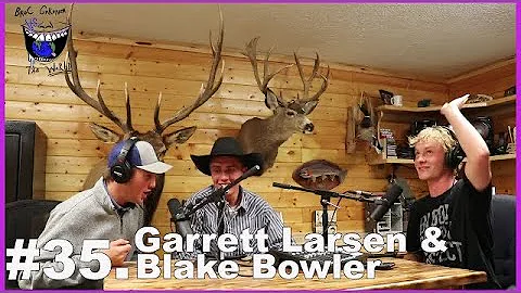 #35. Garrett Larsen & Blake Bowler