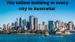 The tallest building/skyscraper in every city in Australia!