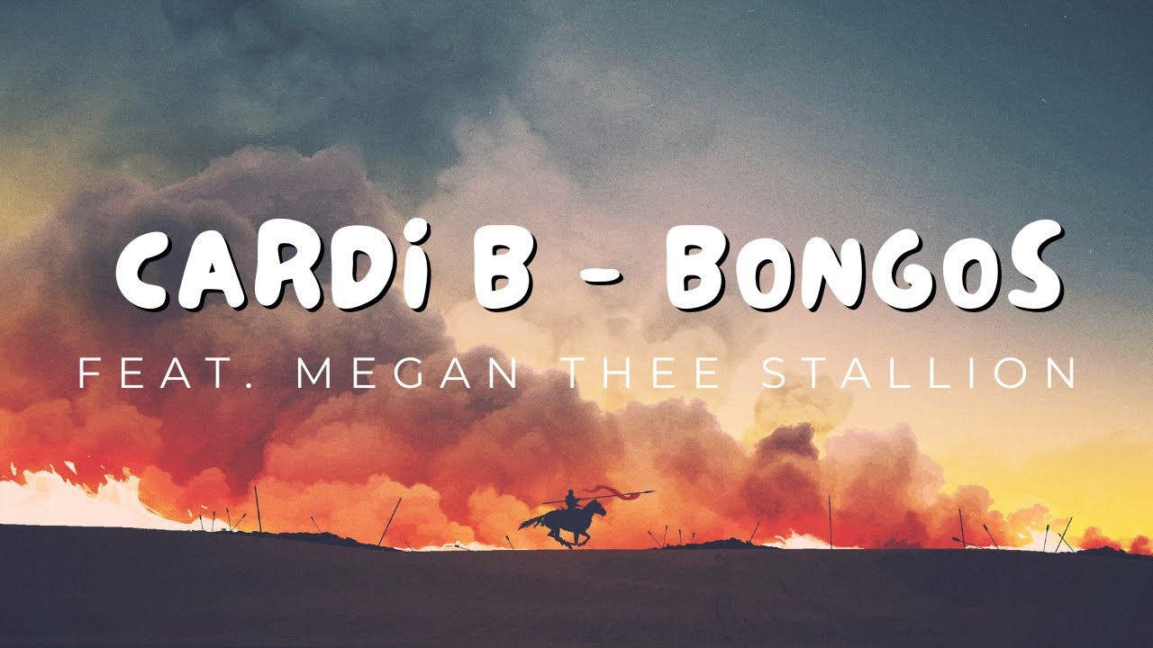 Cardi B - Bongos (feat. Megan Thee Stallion) (Lyrics) - YouTube