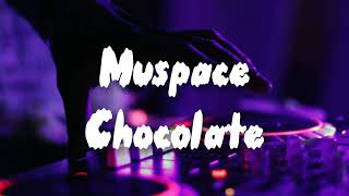 Muspace - Chocolate