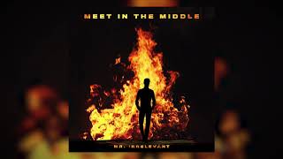 Mr. Irrelevant - "Meet in the Middle" (Official Audio)