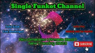 Single Funkot Aku Dimatamu (Armada) New Trending 2023