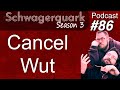 Cancel Wut | Schwagerquark | Podcast Folge 86